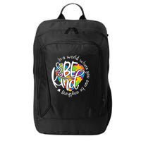In A World Where You Can Be Anything Be Kind Kindness City Backpack