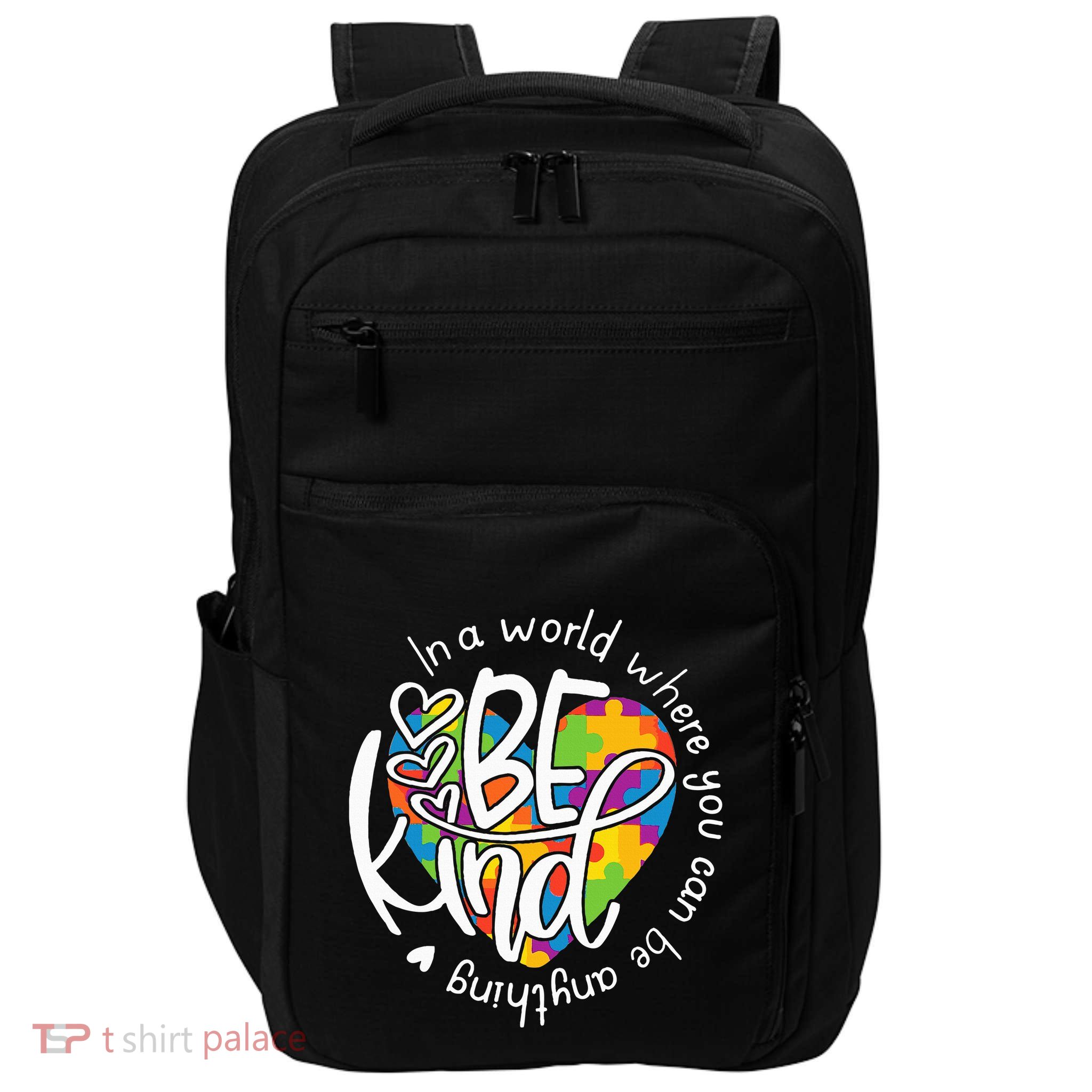 In A World Where You Can Be Anything Be Kind Kindness Impact Tech Backpack