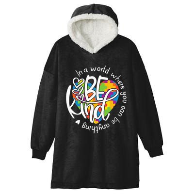 In A World Where You Can Be Anything Be Kind Kindness Hooded Wearable Blanket