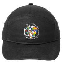 In A World Where You Can Be Anything Be Kind Kindness 7-Panel Snapback Hat