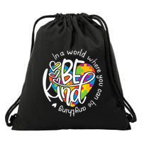 In A World Where You Can Be Anything Be Kind Kindness Drawstring Bag
