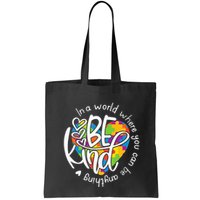 In A World Where You Can Be Anything Be Kind Kindness Bag