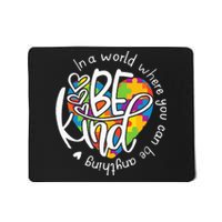 In A World Where You Can Be Anything Be Kind Kindness Mousepad