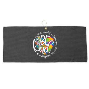 In A World Where You Can Be Anything Be Kind Kindness Large Microfiber Waffle Golf Towel