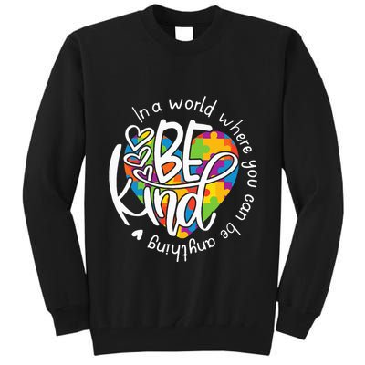 In A World Where You Can Be Anything Be Kind Kindness Tall Sweatshirt
