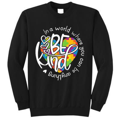 In A World Where You Can Be Anything Be Kind Kindness Tall Sweatshirt