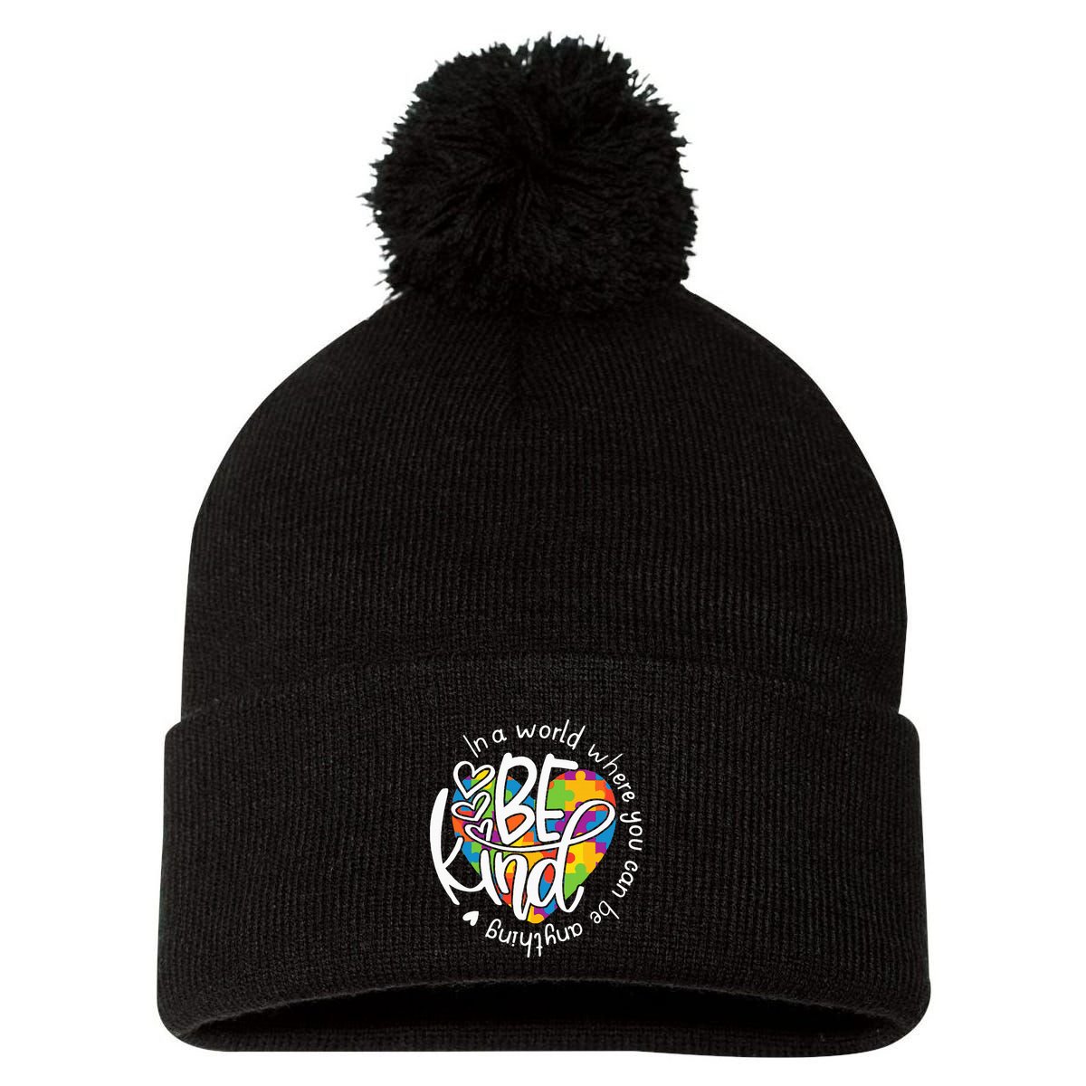 In A World Where You Can Be Anything Be Kind Kindness Pom Pom 12in Knit Beanie