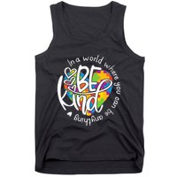 In A World Where You Can Be Anything Be Kind Kindness Tank Top