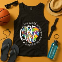 In A World Where You Can Be Anything Be Kind Kindness Tank Top
