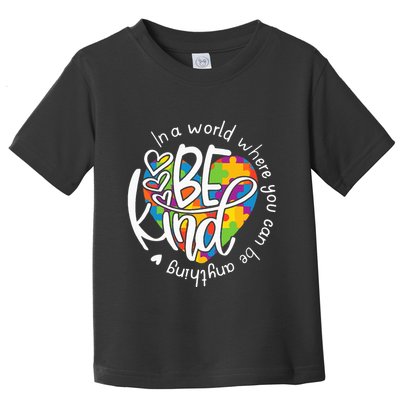 In A World Where You Can Be Anything Be Kind Kindness Toddler T-Shirt