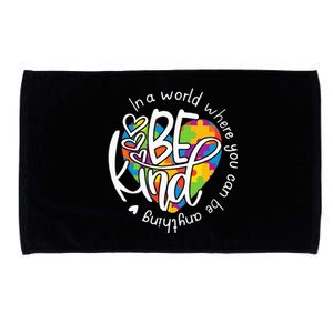 In A World Where You Can Be Anything Be Kind Kindness Microfiber Hand Towel