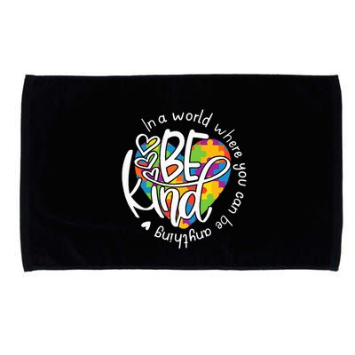 In A World Where You Can Be Anything Be Kind Kindness Microfiber Hand Towel