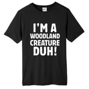 Im A Woodland Creature Duh Halloween Christmas Gift Tall Fusion ChromaSoft Performance T-Shirt