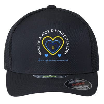 Imagine A World With Extra Love Down Syndrome Flexfit Unipanel Trucker Cap