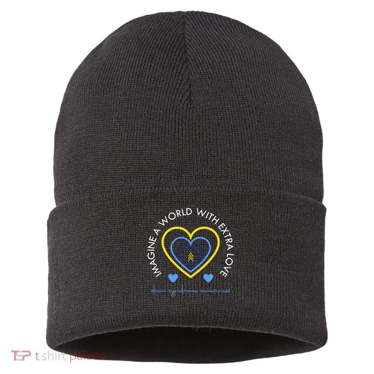 Imagine A World With Extra Love Down Syndrome Sustainable Knit Beanie