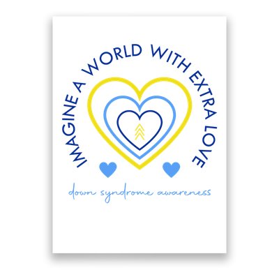 Imagine A World With Extra Love Down Syndrome Poster