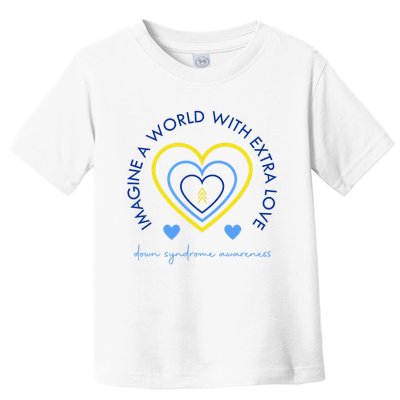 Imagine A World With Extra Love Down Syndrome Toddler T-Shirt