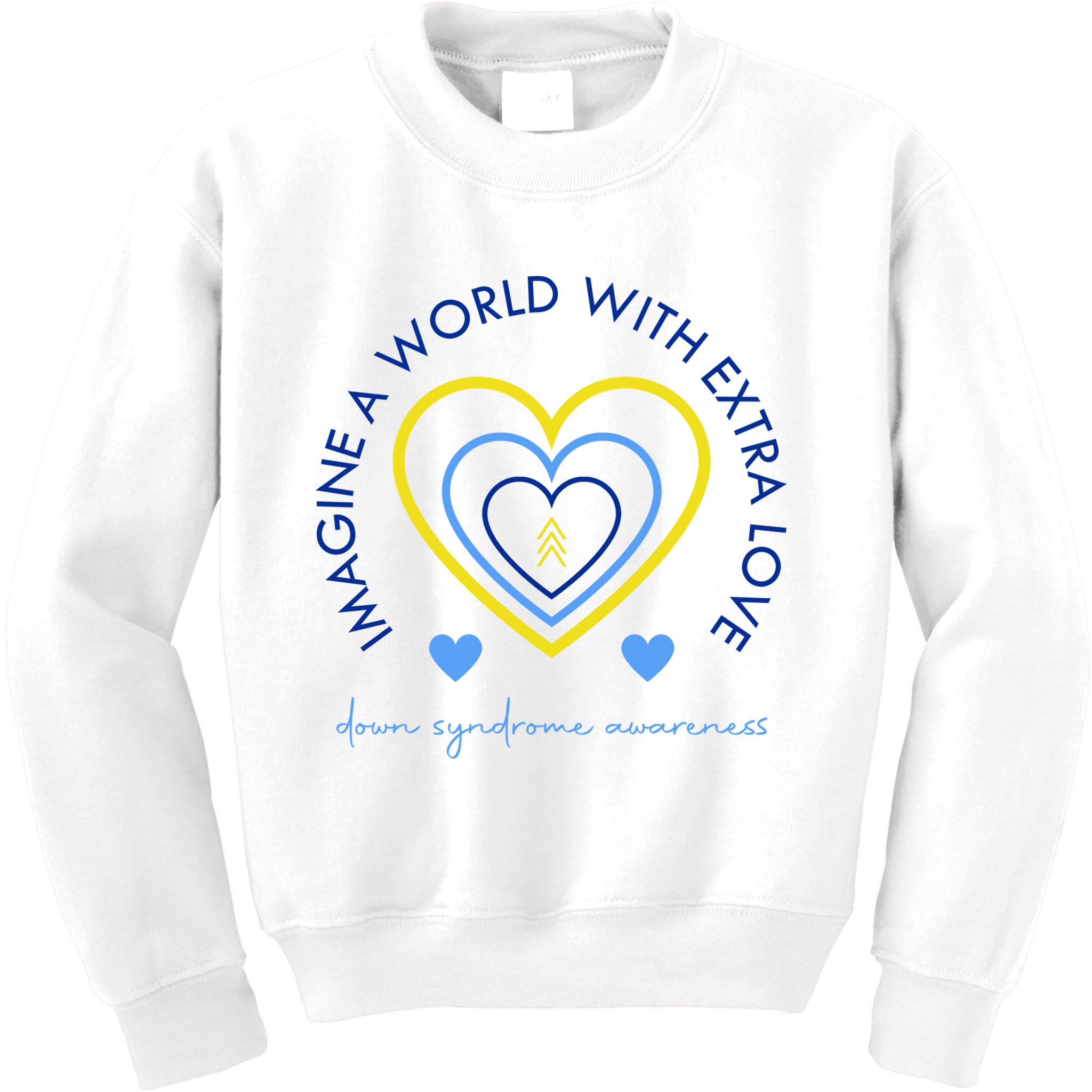 Imagine A World With Extra Love Down Syndrome Kids Sweatshirt