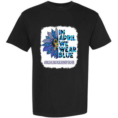 In April We Wear Blue English Language Learner Teacher Garment-Dyed Heavyweight T-Shirt