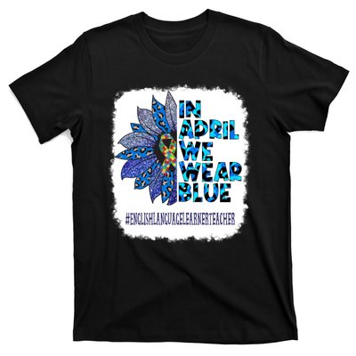 In April We Wear Blue English Language Learner Teacher T-Shirt