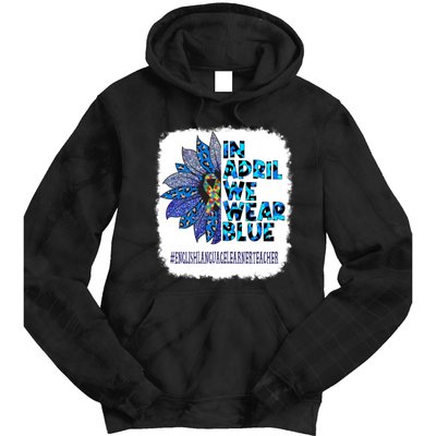 In April We Wear Blue English Language Learner Teacher Tie Dye Hoodie