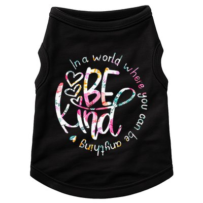 In A World Where You Can Be Anything Be Kind Kindness Doggie Tank