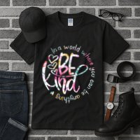 In A World Where You Can Be Anything Be Kind Kindness Tall T-Shirt