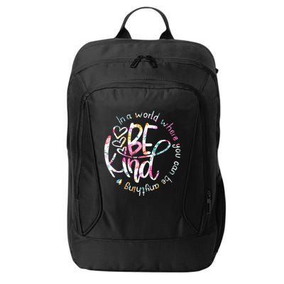 In A World Where You Can Be Anything Be Kind Kindness City Backpack