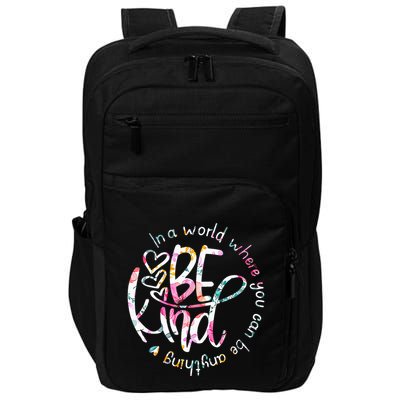 In A World Where You Can Be Anything Be Kind Kindness Impact Tech Backpack