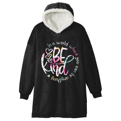 In A World Where You Can Be Anything Be Kind Kindness Hooded Wearable Blanket