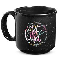 In A World Where You Can Be Anything Be Kind Kindness 15oz Campfire Ceramic Mug