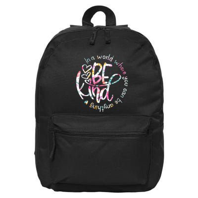 In A World Where You Can Be Anything Be Kind Kindness 16 in Basic Backpack