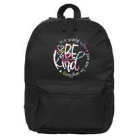In A World Where You Can Be Anything Be Kind Kindness 16 in Basic Backpack
