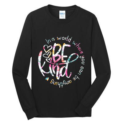 In A World Where You Can Be Anything Be Kind Kindness Tall Long Sleeve T-Shirt