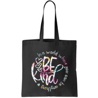 In A World Where You Can Be Anything Be Kind Kindness Bag