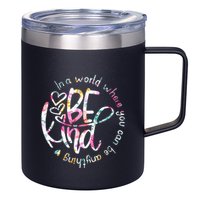 In A World Where You Can Be Anything Be Kind Kindness 12oz Stainless Steel Coffee Mug