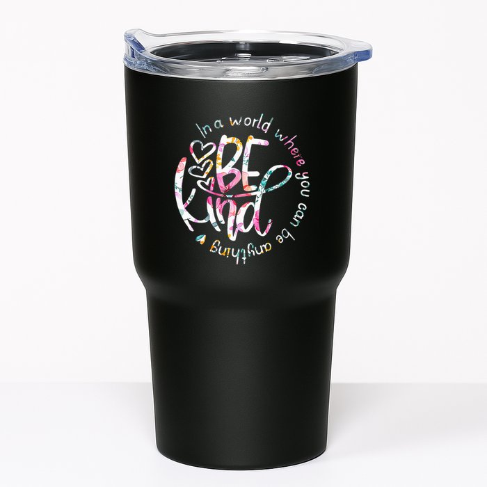 In A World Where You Can Be Anything Be Kind Kindness Tumbler
