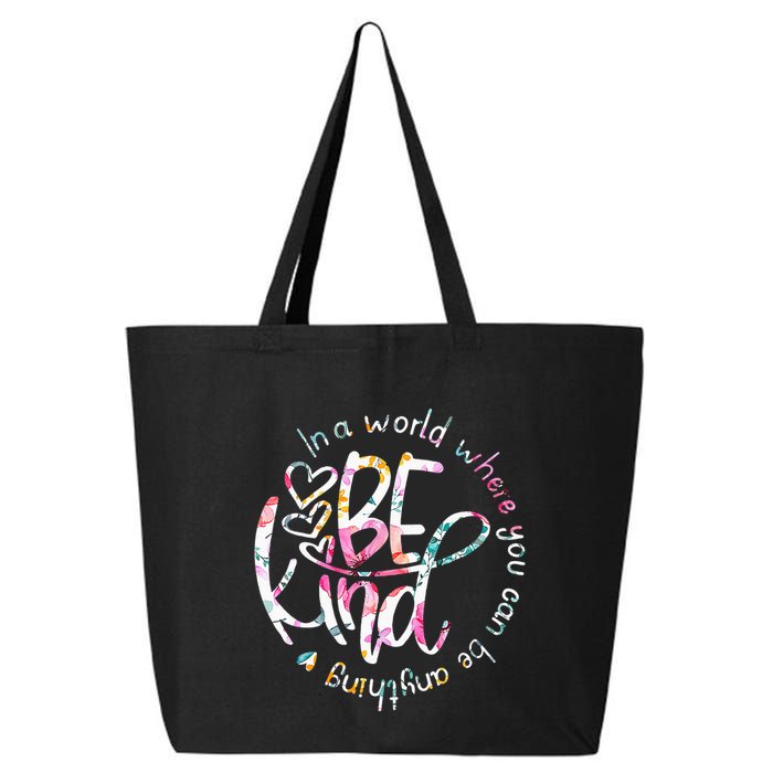 In A World Where You Can Be Anything Be Kind Kindness 25L Jumbo Tote