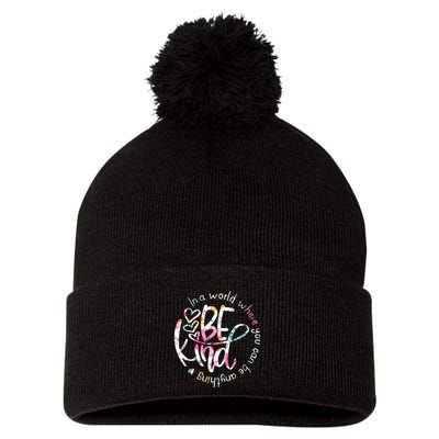 In A World Where You Can Be Anything Be Kind Kindness Pom Pom 12in Knit Beanie