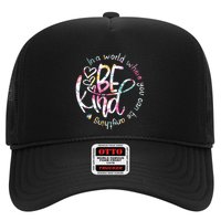 In A World Where You Can Be Anything Be Kind Kindness Trucker Hat