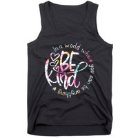 In A World Where You Can Be Anything Be Kind Kindness Tank Top