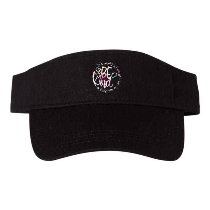 In A World Where You Can Be Anything Be Kind Kindness Visor