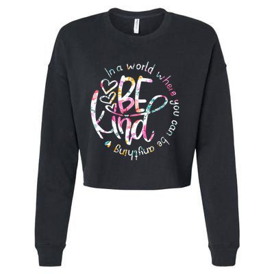 In A World Where You Can Be Anything Be Kind Kindness Cropped Pullover Crew
