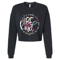 In A World Where You Can Be Anything Be Kind Kindness Cropped Pullover Crew