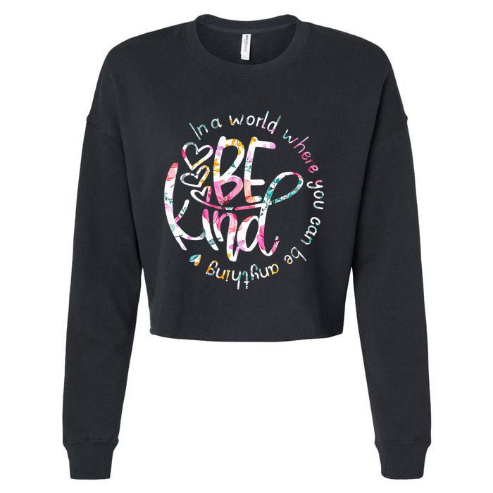 In A World Where You Can Be Anything Be Kind Kindness Cropped Pullover Crew