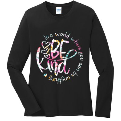 In A World Where You Can Be Anything Be Kind Kindness Ladies Long Sleeve Shirt