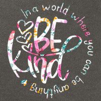 In A World Where You Can Be Anything Be Kind Kindness Cotton Canvas Backpack