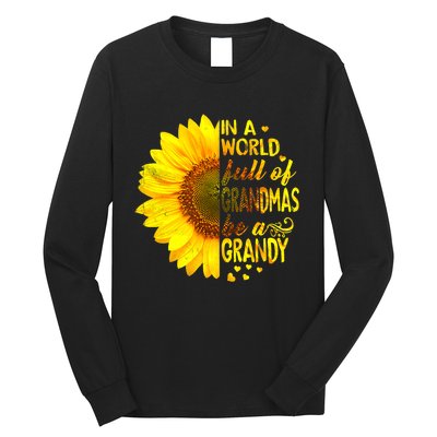 In A World Full Of Grandmas Be Grandy Sunflower Long Sleeve Shirt