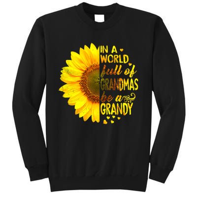 In A World Full Of Grandmas Be Grandy Sunflower Sweatshirt