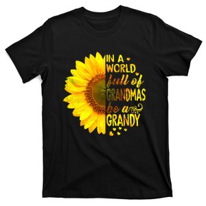 In A World Full Of Grandmas Be Grandy Sunflower T-Shirt